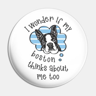 I wonder if my Boston thinks about me too.. Pin