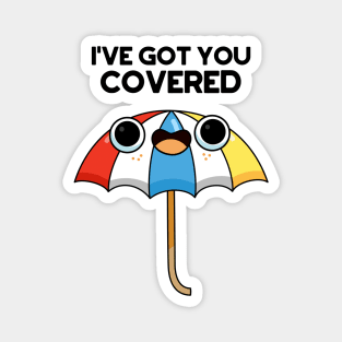 I've Got You Covered Funny Umbrella Puns Magnet