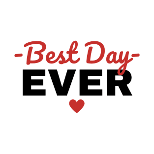 Best Day Ever T-Shirt