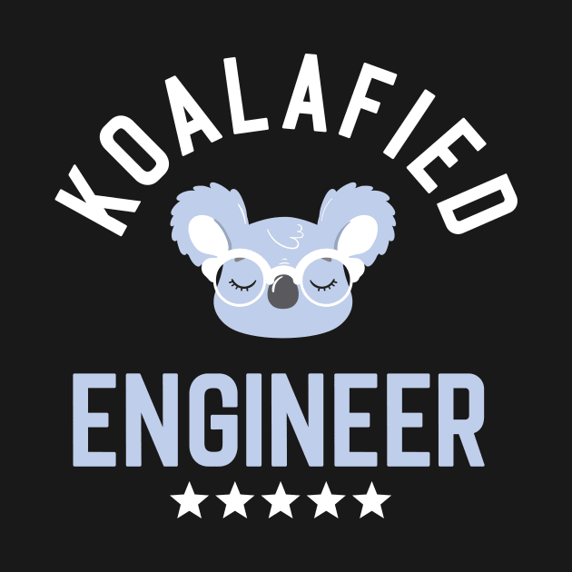 Koalafied Engineer - Funny Gift Idea for Engineers by BetterManufaktur