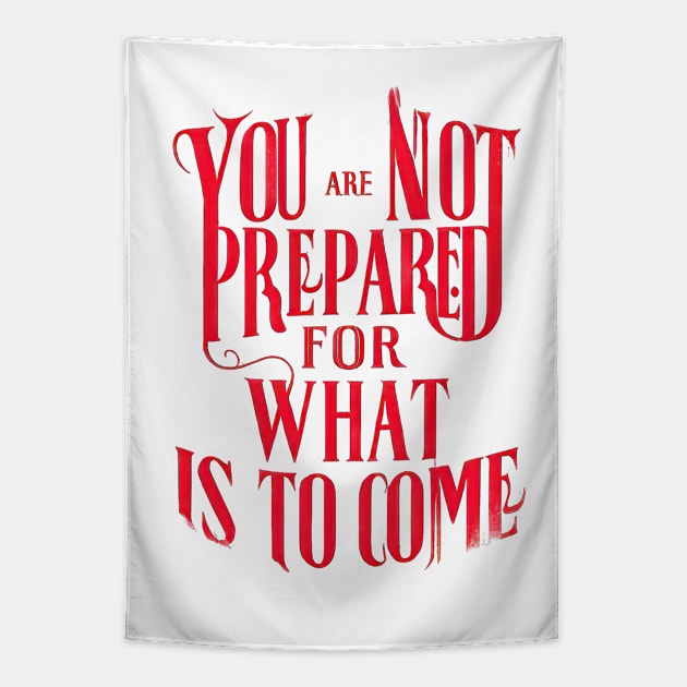 You Are Not Prepared For What is To Come Tapestry by TooplesArt