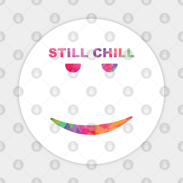 Still Chill Still Chill Face Magnes Teepublic Pl - still chill face roblox sticker teepublic