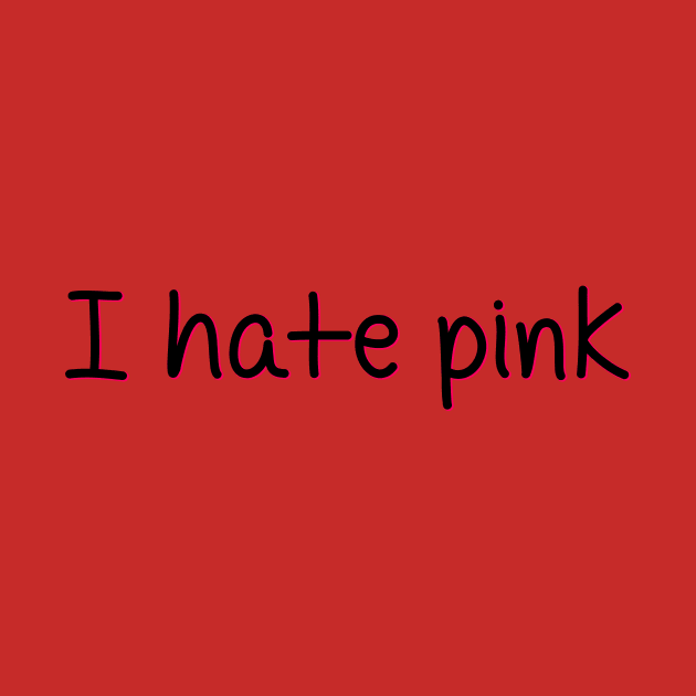 I Hate Pink by CeeGunn