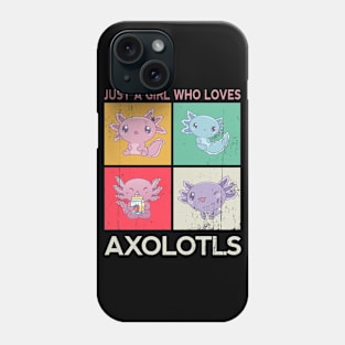 Just A Girl Who Loves Axolotls Phone Case