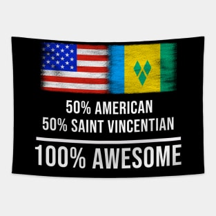 50% American 50% Saint Vincentian 100% Awesome - Gift for Saint Vincentian Heritage From St Vincent And The Grenadines Tapestry