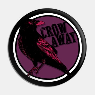 Crow Away Pin