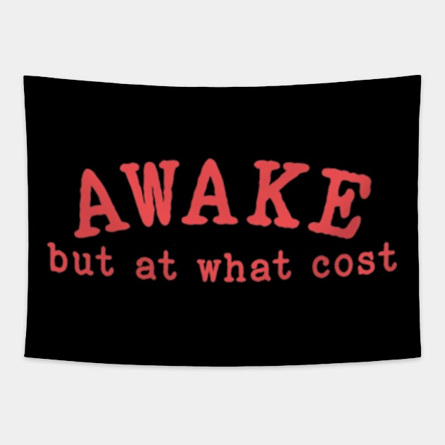 Awake But At What Cost Tapestry by AdoreedArtist