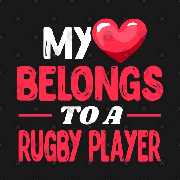 My heart belongs to a rugby player by Shirtbubble