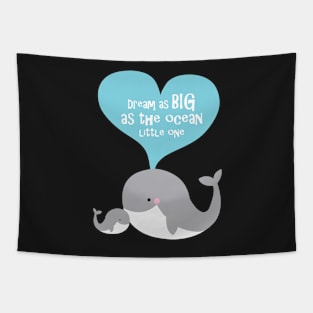 Dream as big as the ocean whales Tapestry