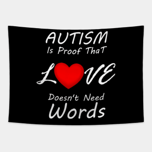 Autism Is Proof T Love Doesn'T Need Words Tapestry