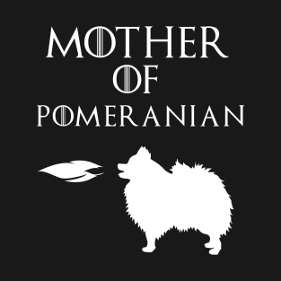 Mother Of   Pomeranian - mother day gift T-Shirt