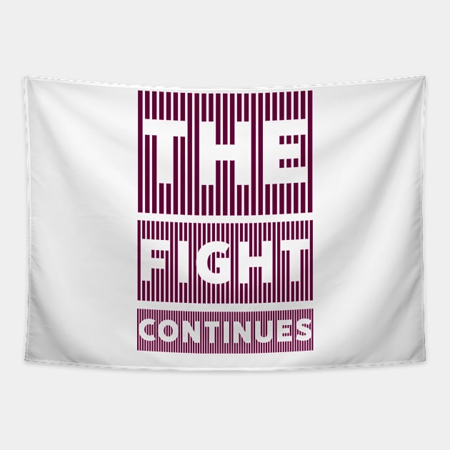 The fight continues Tapestry by Imaginate