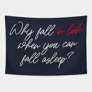 WHY FALL IN LOVE? Tapestry