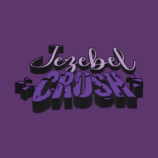 Jezebel Crush T-Shirt