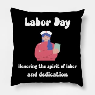 Labor Day: Honoring the spirit of labor and dedication Pillow