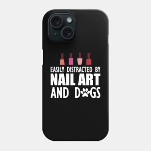 Nail Artist - Easily distracted by nail art and dogs Phone Case