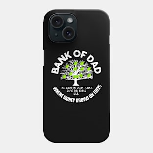 Bank Of Dad Father's Day Fast Cash No Credit Phone Case