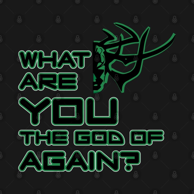 What are you god of again? (green) by UnOfficialThreads