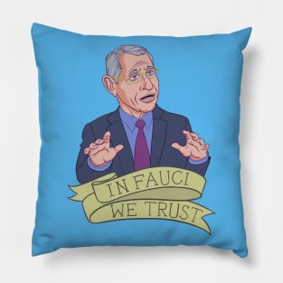 In Fauci We Trust Pillow