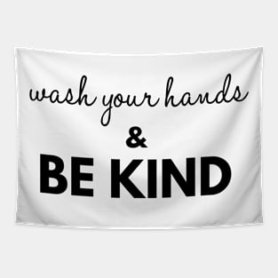 Wash Your Hands And Be Kind Tapestry