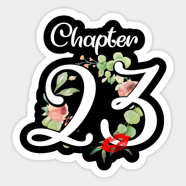 Chapter 23 Years Old 23rd 1997 Birthday Lips Gift Ideas Chapter 23 Years Old Birthday Sticker Teepublic