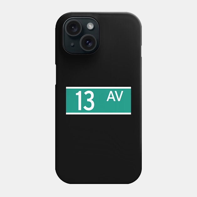 13 Av Phone Case by Assertive Shirts