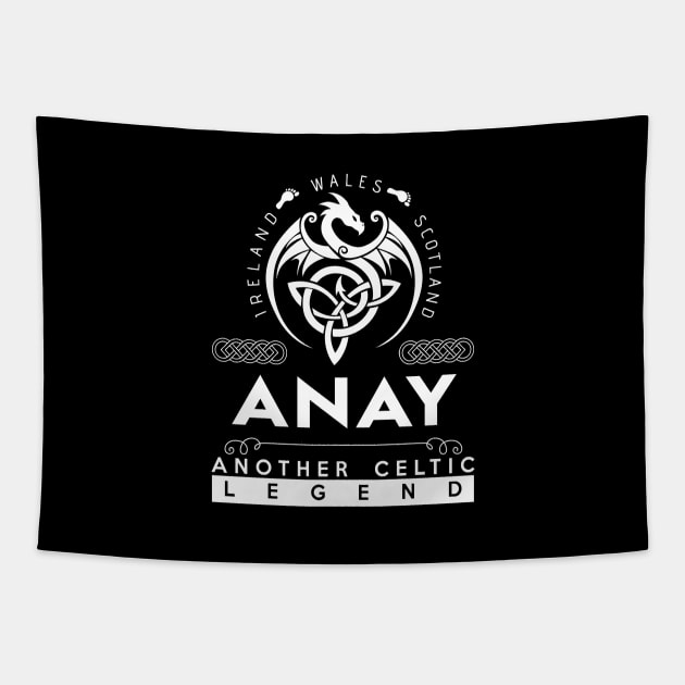 Anay Name T Shirt - Another Celtic Legend Anay Dragon Gift Item Tapestry by harpermargy8920