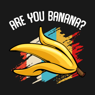 Banana - Are You Banana? Retro Style Fruit Vintage T-Shirt