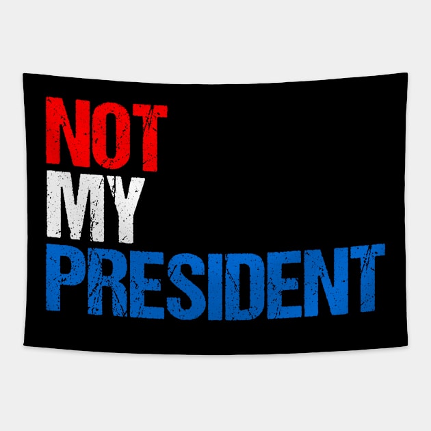 Not My President Tapestry by Flippin' Sweet Gear