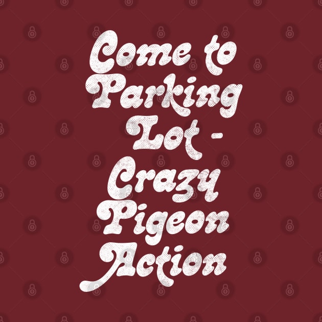 Come to parking lot. Crazy pigeon action. by DankFutura