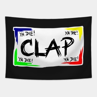 YA DIE! YA DIE! YA DIE! Clap... Tapestry