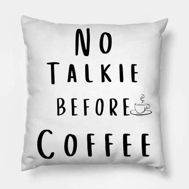 No Talkie Before Coffee Pillow by MisaMarket