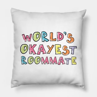 World's Okayest Roommate Gift Idea Pillow