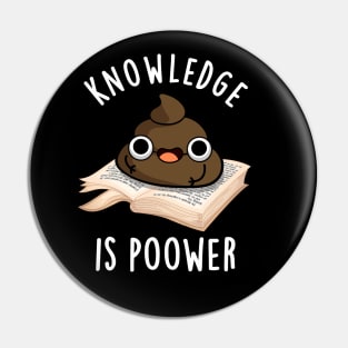 Knowledge Is Poower Cute Poop Pun Pin