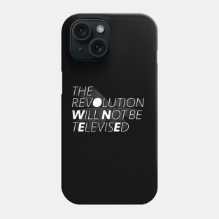 The Revolution Will Not be Televised Phone Case