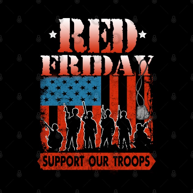Red Friday Support Our Troops Remember Everyone Deployed by Otis Patrick