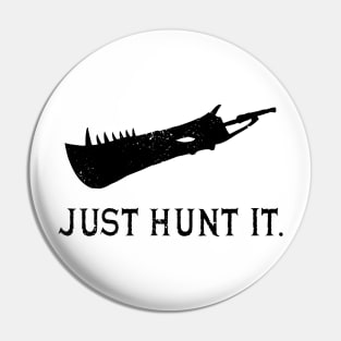 Just Hunt It. - Inverted Pin