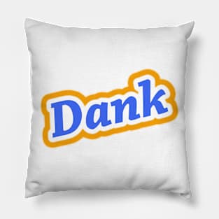 Dank Pillow