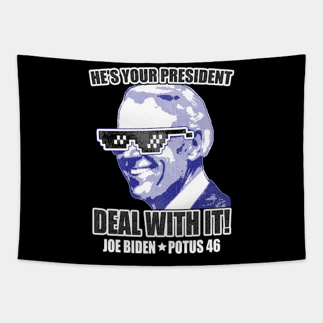 He's Your President, Deal With It! Joe Biden Tapestry by andzoo