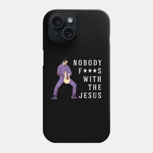 Nobody f***s with the Jesus Phone Case