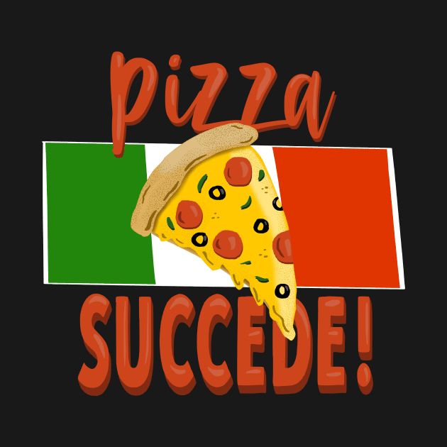 Pizza Succede!  Pizza Happens Funny Italian Food Language Saying by ksrogersdesigns