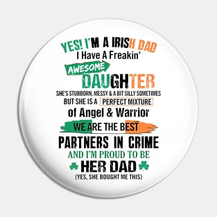 I'm A Irish Dad I Have A Freaking Awesome Daughter Pin