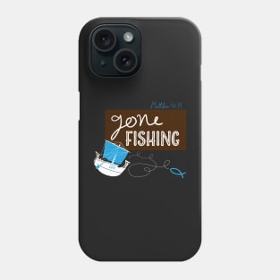 Gone Fishing Fishers of Men Phone Case