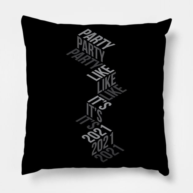 Party Like It’s 2021! Pillow by guayguay