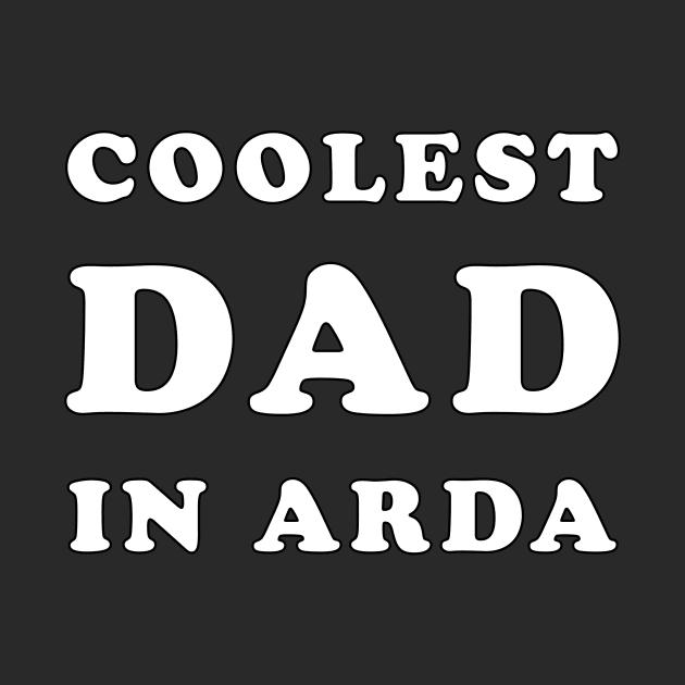 Coolest Dad in Arda by silmarillionshirts