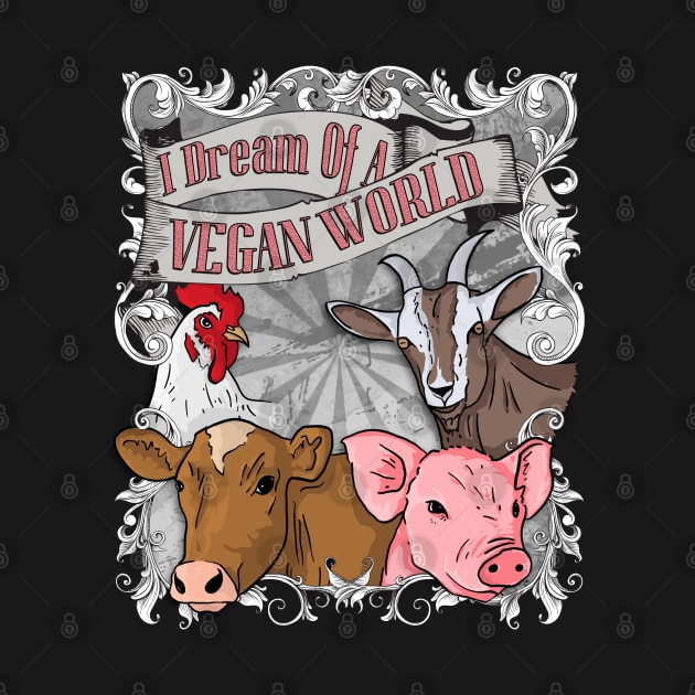 I Dream Of A Vegan World - Animal Rights Vegan Vintage graphic by theodoros20