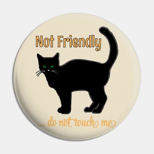 NOT FRIENDLY DO NOT TOUCH ME FUNNY CAT HALLOWEEN SHIRT, SOCKS, STICKERS, AND MORE Pin