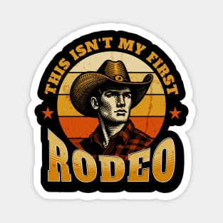 This Isn't My First Rodeo Magnet