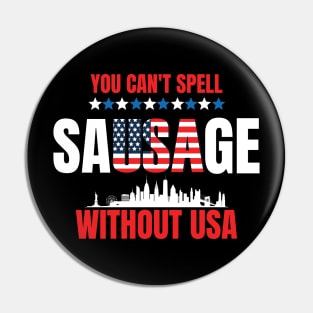 You Can't Spell Sausage Without USA 4th July Pin