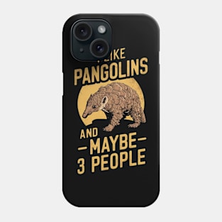 I Like Pangolins And Maybe 3 People Vintage Retro Style Funny Gift For Pangolin Fan Phone Case